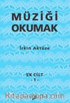 Müziği Okumak Ek Cilt 1