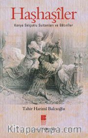 Haşhaşiler <br /> Konya Selçuklu Sultanları ve Batıniler