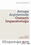 Avrupa Arşivlerinde Osmanlı İmparatorluğu