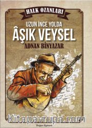 Uzun İnce Bir Yolda Aşık Veysel