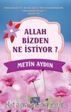 Allah Bizden Ne İstiyor?