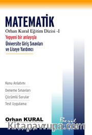 Matematik <br /> Yeni Bir Anlayışla Üniversite Giriş Sınavları ve Liseye Yardımcı