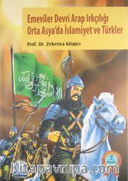 Emeviler Devri Arap Irkçılığı <br /> Orta Asya'da İslamiyet ve Türkler