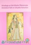 Ortadoğu ve Eski Hilafet Ülkelerinde Aristokrat Türk ve Selçuklu Hatunları