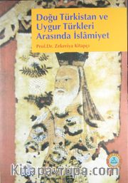 Doğu Türkistan ve Uygur Türkleri Arasında İslamiyet