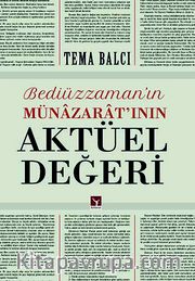 Bediüzzaman'ın Münazarat'ının Aktüel Değeri