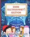 Emre Sultanahmet'i Geziyor