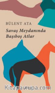 Savaş Meydanında Başıboş Atlar