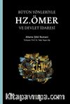 Bütün Yönleriyle Hz. Ömer ve Devlet İdaresi