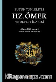 Bütün Yönleriyle Hz. Ömer ve Devlet İdaresi