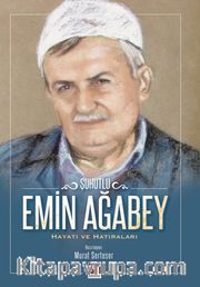 Şuhutlu Emin Ağabey Hayatı ve Hatıraları