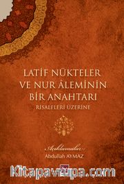 Latif Nükteler ve Nur Aleminin Bir Anahtarı Risaleleri Üzerine