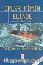 İpler Kimin Elinde <br /> Komplo Teorileri