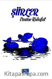 Şiirler / Emine Kalafat