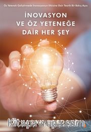 İnovasyon ve Öz Yeteneğe Dair Her Şey<br />Öz Yetenek Geliştirmede 