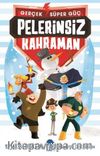 Pelerinsiz Kahraman / Gerçek Süper Güç