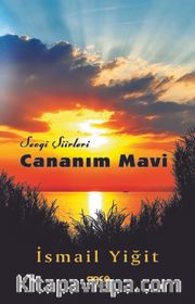 Cananım Mavi<br />Sevgi Şiirleri