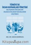 Türkiye'de İnsan Kaynakları Yönetimi Anlayışındaki Dönüşümlerin Organizasyonlardaki Yansımalarının Araştırması