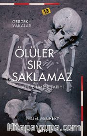Ölüler Sır Saklamaz <br /> Adli Bilimler Tarihi