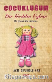 Çocukluğum<br />Bir Kardelen Öyküsü