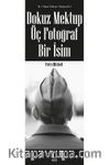 Dokuz Mektup Üç Fotoğraf Bir İsim