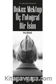 Dokuz Mektup Üç Fotoğraf Bir İsim
