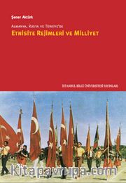 Almanya, Rusya ve Türkiye'de Etnisite Rejimleri ve Milliyet
