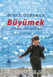 Büyümek <br /> 0-18 Yaş Bebek, Çocuk ve Ergen Ruh Sağlığı