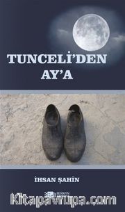 Tunceli’den Ay’a