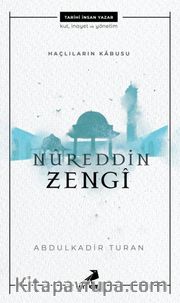 Haçlıların Kabusu: Nureddin Zengi