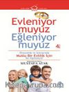 Evleniyor muyuz Eğleniyor muyuz?