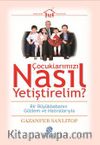 Çocuklarımızı Nasıl Yetiştirelim?