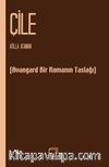 Çile & Avangart Bir Romanın Taslağı