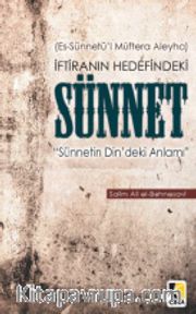 İftiranın Hedefindeki Sünnet <br /> Sünnetin Din'deki Anlamı