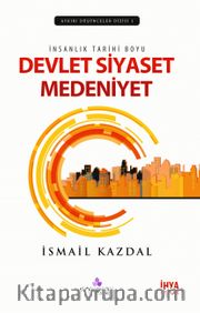 İnsanlık Tarihi Boyu Devlet Siyaset Medeniyet
