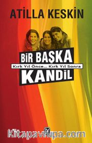Bir Başka Kandil <br /> Kırk Yıl Önce... Kırk Yıl Sonra