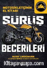 Sürüş Becerileri <br /> Motosikletçinin El Kitabı