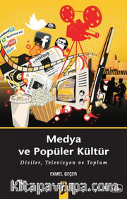Medya ve Popüler Kültür <br /> Diziler, Televizyon ve Toplum
