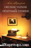 Okumak Yazmak ve Düşünmek Üzerine