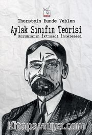 Aylak Sınıfın Teorisi <br /> Kurumların İktisadi İncelemesi