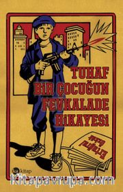 Tuhaf Bir Çocuğun Fevkalade Hikayesi