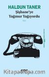 Şişhane'ye Yağmur Yağıyordu