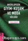 Ansiklopedik Giyim Kuşam Ve Moda Sözlüğü