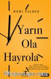 Yarın Ola Hayrola 