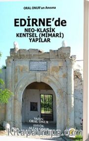 Edirne’de Neo-Klasik Kentsel (Mimari) Yapılar