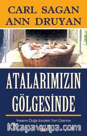 Atalarımızın Gölgesinde <br /> İnsanın Doğa İçindeki Yeri Üzerine