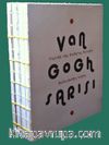 Van Gogh Sarısı  & Vincent Van Gogh’un Peşinde Modernizmin İzinde   