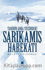 Tarihin Arka Yüzündeki Sarıkamış Harekatı