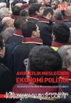 Avukatlık Mesleğinin Ekonomi Politiği & Avukatların Sınıfsal Konumlarındaki Değişim