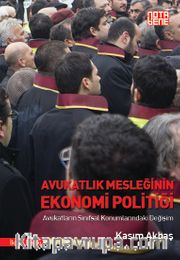 Avukatlık Mesleğinin Ekonomi Politiği <br /> Avukatların Sınıfsal Konumlarındaki Değişim